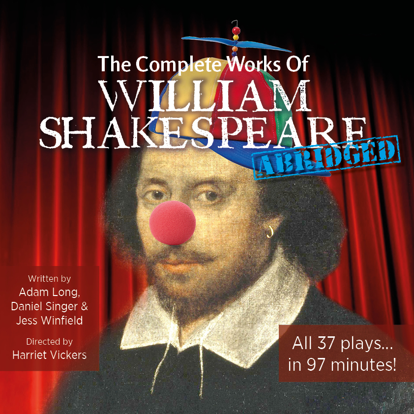 The Complete Works Of William Shakespeare (Abridged) - Shaftesbury Theatre